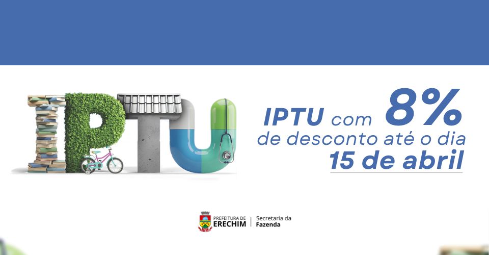 A Prefeitura de Erechim, por meio da Secretaria Municipal da Fazenda, informa que os contribuintes ainda podem garantir desconto no pagamento do IPTU 2026 em cota única. Quem quitar o imposto até o dia 15 de abril terá 8% de desconto.